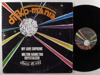Milton Hamilton Crystalized My Love Supreme Disko - Mania 12 " Vg,  45 Rpm Hear