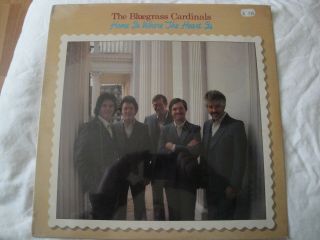 The Bluegrass Cardinals Home Is Where The Heart Is Vinyl Lp 1984