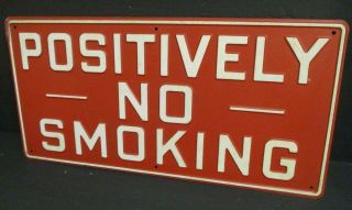 Vintage “positively No Smoking” Embossed Metal Sign Oldie But Goodie