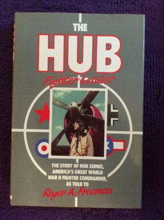 Hub Zemke Signed Book / The Hub World War Ii Thunderbolt Pilot Autographed 1990