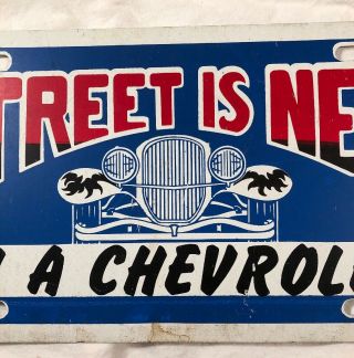Street Is Neat In A Chevrolet Dealer Metal License Plate Hot Rod Car 3