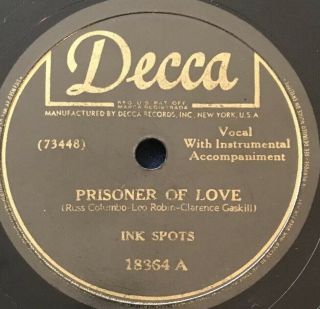 " Prisoner Of Love " The Ink Spots On 78 Rpm,  1946 10 " Decca 18364 E,  Pre - Doo Wop