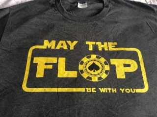 May The Flop Be With You T Shirt Size Large Star Wars Texas Hold Em Poker