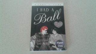 2011 I Had A Ball Paperback Book Lucille Ball Autographed By Michael Z.  Stern