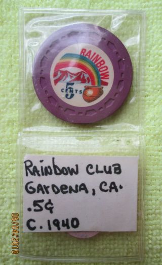 Rainbow Club.  05 Cent C.  1940 Gardena,  Ca.  Casino Chip