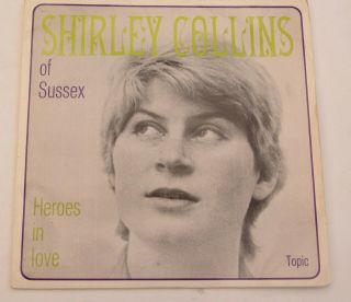 Shirley Collins Of Sussex Heroes In Love 1963 Rare Folk Uk Ep Top95 - Listen
