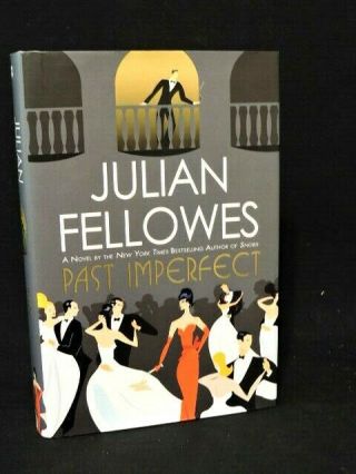 Julian Fellowes Hand Signed Book " Past Imperfect " 1st Ed 1st Prt Hc/dj