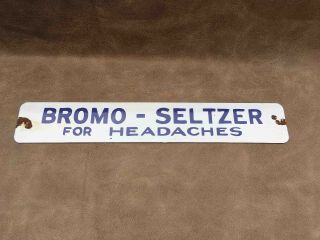 Old Bromo - Seltzer For Headaches Medicine Porcelain Screen Door Advertising Sign