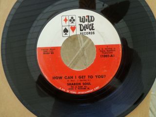 Soul 45 Sharon Soul How Can I Get To You Don 