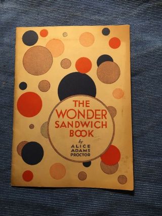 Antique Vtg 1928 Wonder Bread Sandwich Cook Book Alice Adams Proctor Advertising