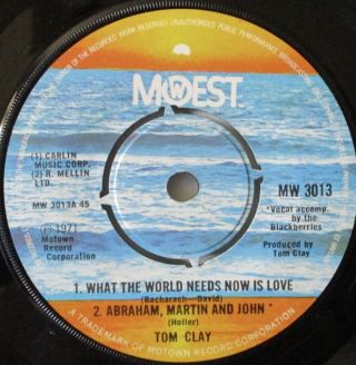 Tom Clay - What The World Needs Now Is Love 7 " Single