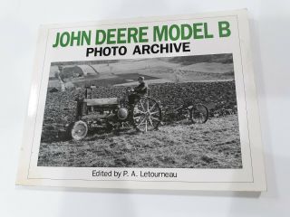 John Deere Model B Photo Archive 1935 - 1952 Book Iconografix Letourneau
