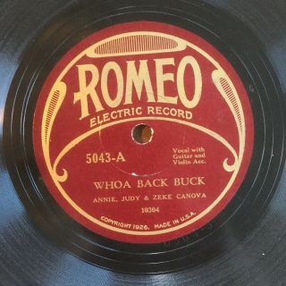 Pre War Country 78 Annie,  Judy & Zeke Canova Whoa Back Buck Romeo 5043