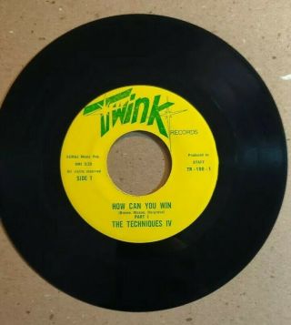 Rare Soul Funk 45 The Techniques Iv How Can You Win Part 1 And 2 - Vg,  Tr - 100