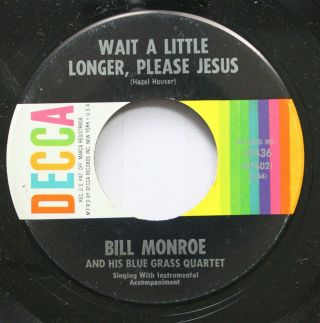 Country 45 Bill Monroe And His Blue Grass Quartet - Wait A Little Longer,  Please