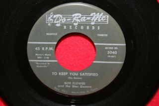 Bob Flower & The Stardusters To Keep You Satisfied 45 Do Ra Me 5040 Rare Country
