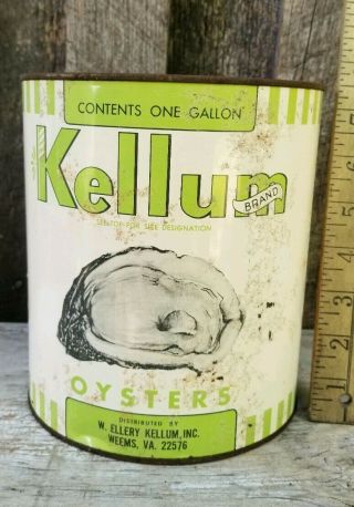 Kellums Weems Virginia Oyster Can 1 Gallon VA Looking Kellum 3