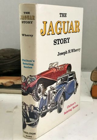 The Jaguar Story 1967 1st Edition By Joseph H.  Wherry Chilton 