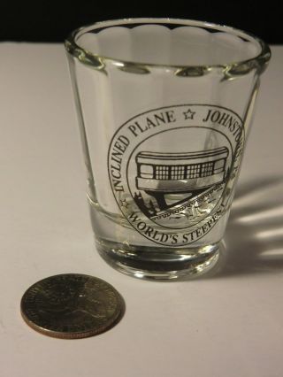 Inclined Plane - Johnstown,  Pa - Shot Glass - 2.  25 " Inches - World 