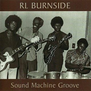R.  L.  Burnside (robert Lee Burnside) Sound Machine Groove Vinyl Record