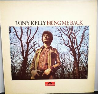Tony Kelly Bring Me Back 1972 Uk First Issue Textured Sleeve Polydor 2383 123