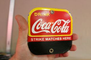 Drink Coca Cola Match Strike Porcelain Metal Sign Gas Oil Car Farm Soda Pop Barn