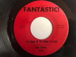 Latin Garage 45,  Toffees,  Name Of The Game (is Love),  Fantastic,  Rare,  Hear