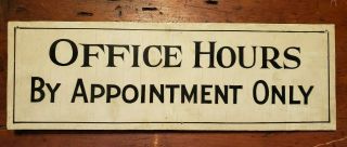 Vintage Wood Old " Office Hours By Appointment Only " Doctor Office Sign