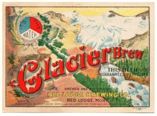 Glacier Brew Awesome Pre Pro Beer Label Red Lodge Brewing Montana 1911 To 1918