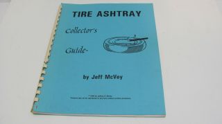 Rare Hard To Find 1994 Tire Ashtray Collectors Guide By Jeff Mcvey