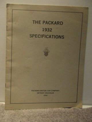 The Packard 1932 Specifications Brochure Packard Motor Car Co.  Detroit,  Michigan