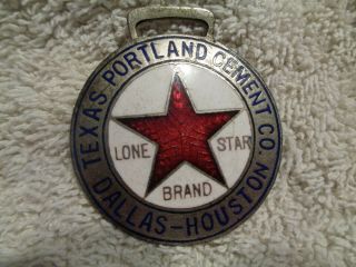 Vintage Texas Portland Cement,  Lone Star Brand Enameled " Watch Fob "