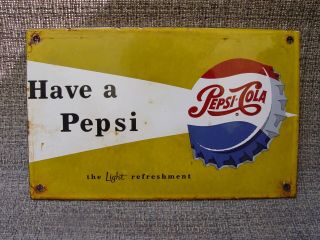 Have A Pepsi Cola Soda The Light Refreshment Porcelain Advertising Drink Sign