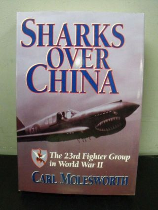 Sharks Over China 23rd Fighter Group In W.  W.  Ii Signed By Robert Scott