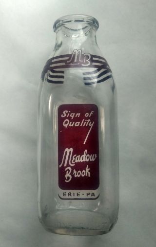 Unusual Vintage Qt.  Dairy Bottle,  Meadow Brook Sign Of Quality,  Erie,  Pa.  Milk