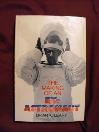 The Making Of An Ex - Astronaut Signed By Brian O 