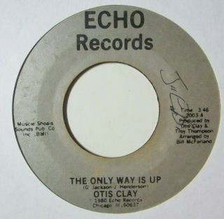 Modern Soul 45 Otis Clay The Only Way Is Up Echo Listen
