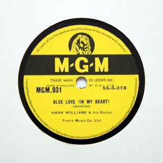 Hank Williams " Blue Love (in My Heart) / Singing Waterfall " (e, ) M - G - M 931 [78]