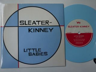Sleater - Kinney Little Babies - Blue Coloured Vinyl 7 " - Ex/ex Cond (1998)