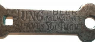 Vintage JUNG BEER MILWAUKEE Bottle Opener Square Hole SERVES YOU RIGHT 3