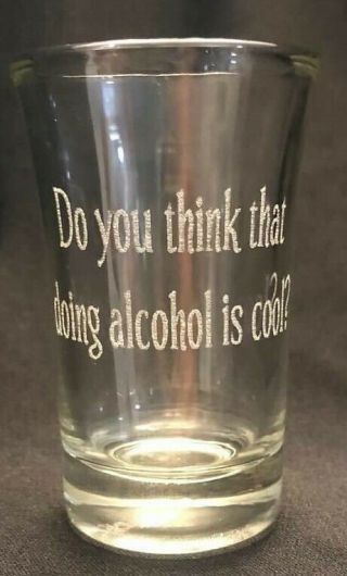 Shot Glass Do You Think Doing Alcohol Is Cool Quote Michael Scott The Office