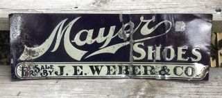 Strasburg,  Illinois Early 1920’s Mayer’s Shoes Tin Tacker Sign J.  E.  Weber & Co.