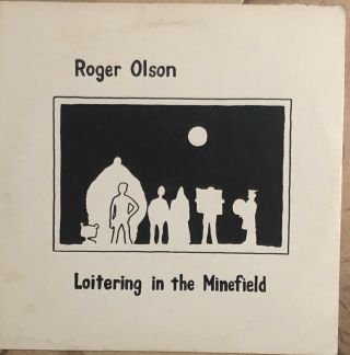 Rare Lp Roger Olson Loitering In The Minefield Private Folk Psych Loner Ssw
