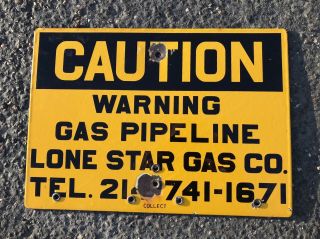 Vintage Porcelain Caution Warning Gas Pipe Line Lone Star Gas Co.
