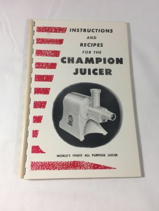 Instructions And Recipes For The Champion Juicer