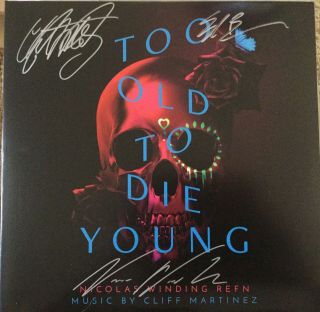 Too Old To Die Young Soundtrack Signed Vinyl Nicolas Winding Refn Cliff Martinez