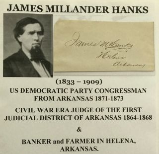 Us Congressman Arkansas Civil War Judge Banker Helena Ar Hanks Autograph Signed