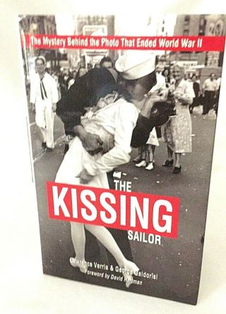 The Kissing Sailor Book Signed By George Mendonsa Lawrence Verria Wwii
