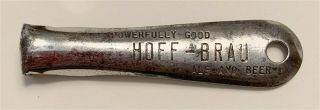 1930s Hoff - Brau Beer Berghoff Brewing Fort Wayne In Ott Bottle Opener H - 1 - 5