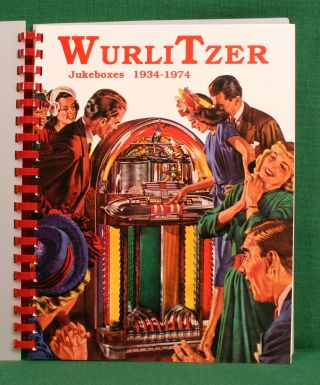 Wurlitzer Jukebox Guide 1934 - 1974: 71 81 750 800 950 1015 1100 1080 1800 1900